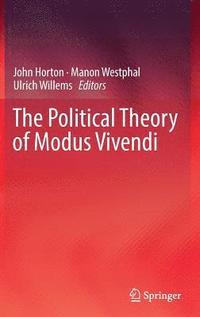 bokomslag The Political Theory of Modus Vivendi