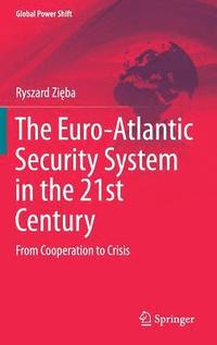 bokomslag The Euro-Atlantic Security System in the 21st Century