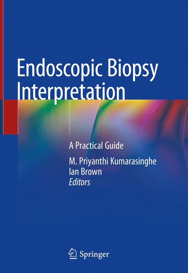 M. Priyanthi Kumarasinghe, Ian Brown - Endoscopic Biopsy Interpretation, Inbunden