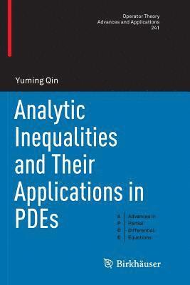 bokomslag Analytic Inequalities and Their Applications in PDEs