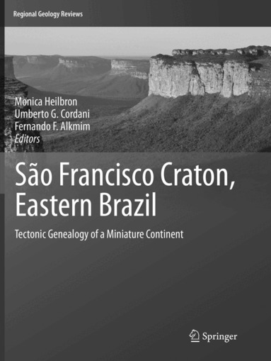 Monica Heilbron, Umberto G. Cordani, Fernando F. Alkmim - São Francisco Craton, Eastern Brazil, Häftad