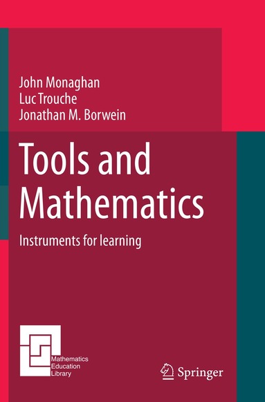 John Monaghan, Luc Trouche, Jonathan M. Borwein - Tools and Mathematics, Häftad