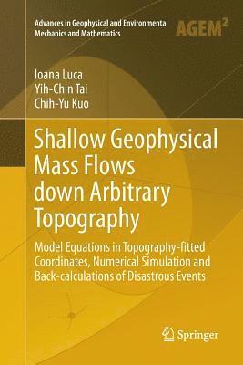 Shallow Geophysical Mass Flows down Arbitrary Topography 1