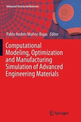 bokomslag Computational Modeling, Optimization and Manufacturing Simulation of Advanced Engineering Materials