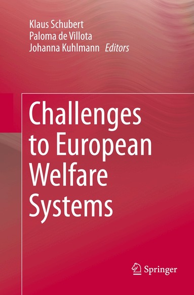 Klaus Schubert, Paloma de Villota, Johanna Kuhlmann - Challenges to European Welfare Systems, Häftad