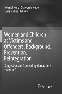Helmut Kury, Sławomir Redo, Evelyn Shea, Slawomir Redo, S¿awomir Redo - Women and Children as Victims and Offenders: Background, Prevention, Reintegration, Häftad