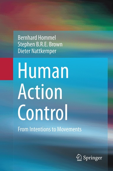 Bernhard Hommel, Stephen B.R.E. Brown, Dieter Nattkemper - Human Action Control, Häftad