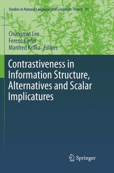 Chungmin Lee, Ferenc Kiefer, Manfred Krifka - Contrastiveness in Information Structure, Alternatives and Scalar Implicatures, Häftad