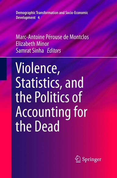 Marc-Antoine Pérouse de Montclos, Elizabeth Minor, Samrat Sinha - Violence, Statistics, and the Politics of Accounting for the Dead, Häftad