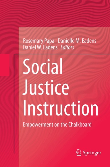 Rosemary Papa, Danielle M. Eadens, Daniel W. Eadens - Social Justice Instruction, Häftad