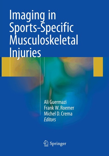 Ali Guermazi, Frank W. Roemer, Michel D. Crema - Imaging in Sports-Specific Musculoskeletal Injuries, Häftad