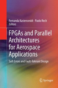 bokomslag FPGAs and Parallel Architectures for Aerospace Applications