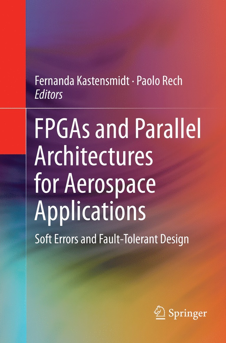 Fernanda Kastensmidt, Paolo Rech - FPGAs and Parallel Architectures for Aerospace Applications, Häftad