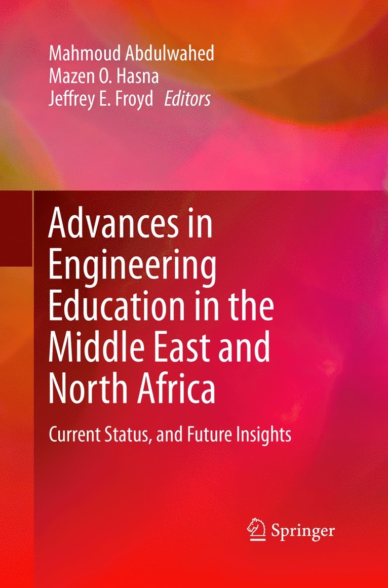 Mahmoud Abdulwahed, Mazen O. Hasna, Jeffrey E. Froyd - Advances in Engineering Education in the Middle East and North Africa, Häftad