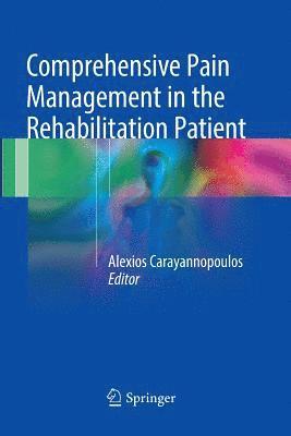 Comprehensive Pain Management in the Rehabilitation Patient 1