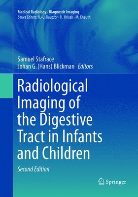Samuel Stafrace, Johan G. Blickman - Radiological Imaging of the Digestive Tract in Infants and Children, Häftad