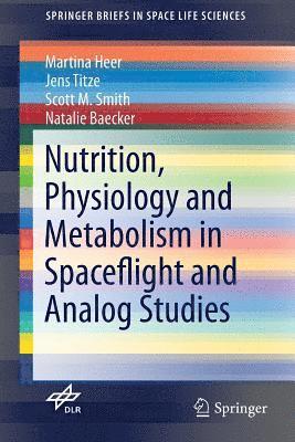 bokomslag Nutrition Physiology and Metabolism in Spaceflight and Analog Studies