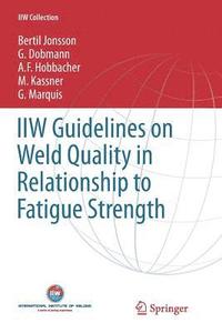 bokomslag IIW Guidelines on Weld Quality in Relationship to Fatigue Strength