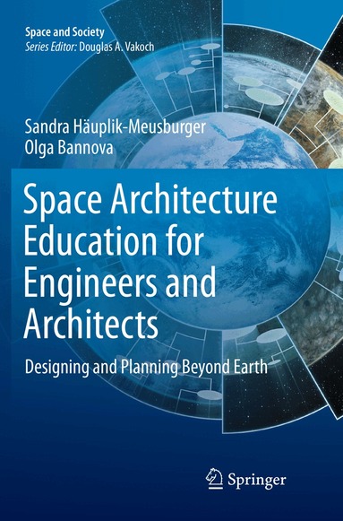 Sandra Häuplik-Meusburger, Olga Bannova - Space Architecture Education for Engineers and Architects, Häftad