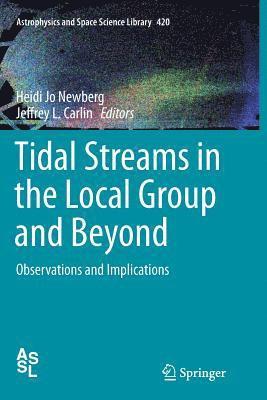 Tidal Streams in the Local Group and Beyond 1