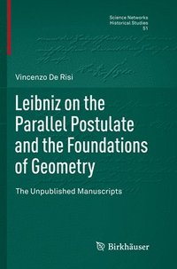 bokomslag Leibniz on the Parallel Postulate and the Foundations of Geometry