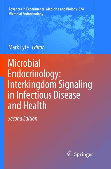 Mark Lyte - Microbial Endocrinology: Interkingdom Signaling in Infectious Disease and Health, Häftad