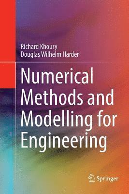 bokomslag Numerical Methods and Modelling for Engineering