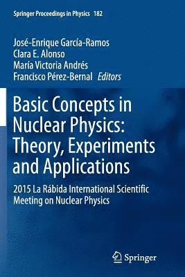 bokomslag Basic Concepts in Nuclear Physics: Theory, Experiments and Applications