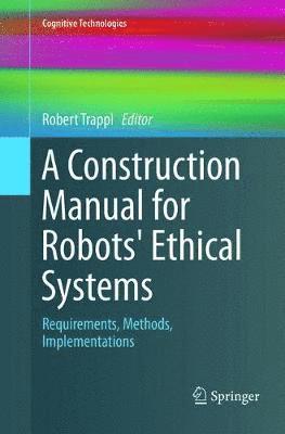 bokomslag A Construction Manual for Robots' Ethical Systems