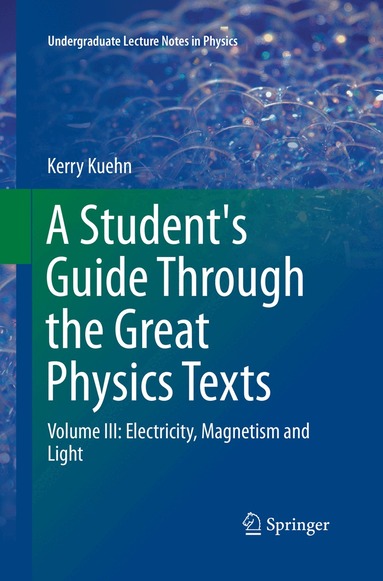 Kerry Kuehn - Student's Guide Through the Great Physics Texts, Häftad