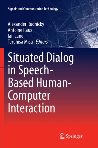 Alexander Rudnicky, Antoine Raux, Ian Lane, Teruhisa Misu - Situated Dialog in Speech-Based Human-Computer Interaction, Häftad