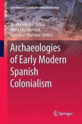 Archaeologies of Early Modern Spanish Colonialism 1