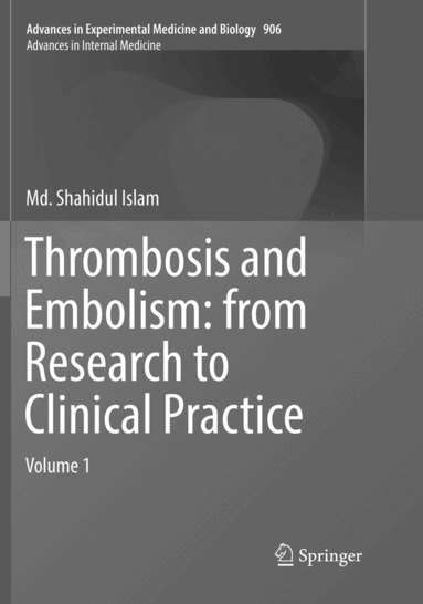 Md. Shahidul Islam - Thrombosis and Embolism: from Research to Clinical Practice, Häftad