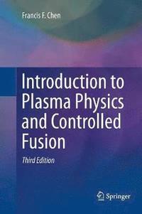 bokomslag Introduction to Plasma Physics and Controlled Fusion