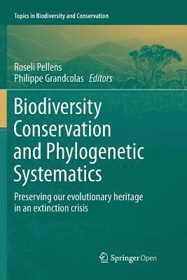Roseli Pellens, Philippe Grandcolas - Biodiversity Conservation and Phylogenetic Systematics, Häftad