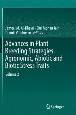 Advances in Plant Breeding Strategies: Agronomic, Abiotic and Biotic Stress Traits 1