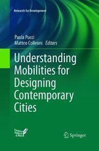 bokomslag Understanding Mobilities for Designing Contemporary Cities