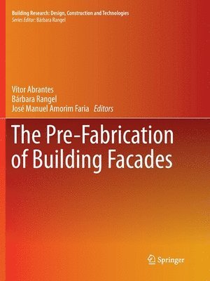 Vitor Abrantes, Bárbara Rangel, José Manuel Amorim Faria - Pre-Fabrication of Building Facades, Häftad