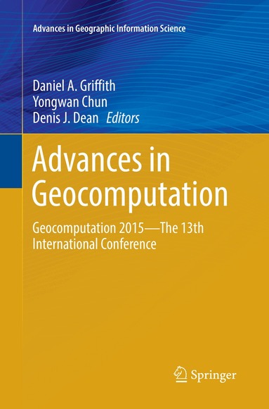 Daniel A. Griffith, Yongwan Chun, Denis J. Dean - Advances in Geocomputation, Häftad