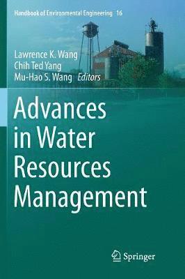 Lawrence K. Wang, Chih Ted Yang, Mu-Hao S. Wang - Advances in Water Resources Management, Häftad