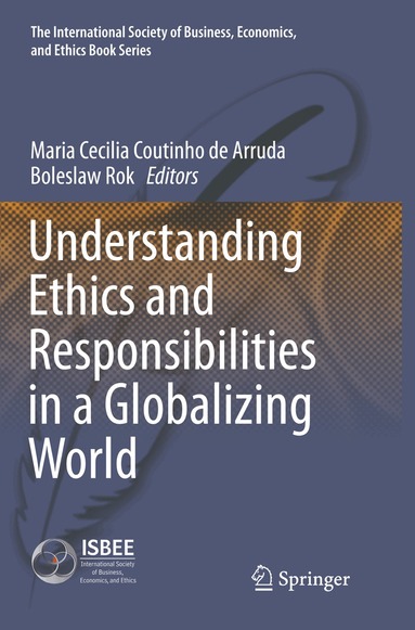 Maria Cecilia Coutinho de Arruda, Boleslaw Rok - Understanding Ethics and Responsibilities in a Globalizing World, Häftad
