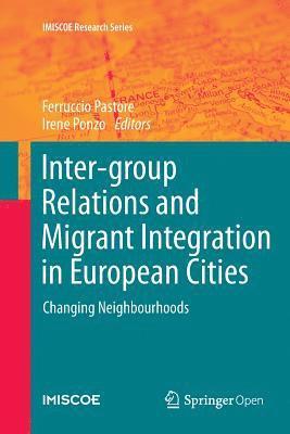 Inter-group Relations and Migrant Integration in European Cities 1