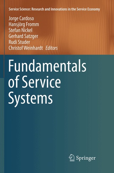 Jorge Cardoso, Hansjörg Fromm, Stefan Nickel, Gerhard Satzger, Rudi Studer, Christof Weinhardt - Fundamentals of Service Systems, Häftad