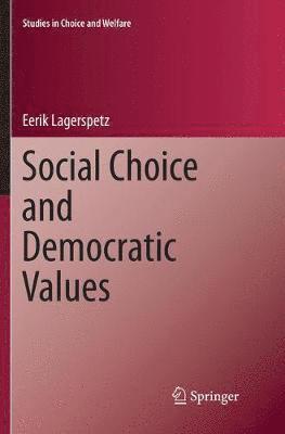 Eerik Lagerspetz - Social Choice and Democratic Values, Häftad
