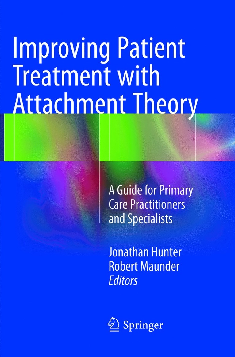 Jonathan Hunter, Robert Maunder - Improving Patient Treatment with Attachment Theory, Häftad