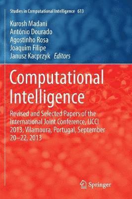 Kurosh Madani, António Dourado, Agostinho Rosa, Joaquim Filipe, Janusz Kacprzyk - Computational Intelligence, Häftad
