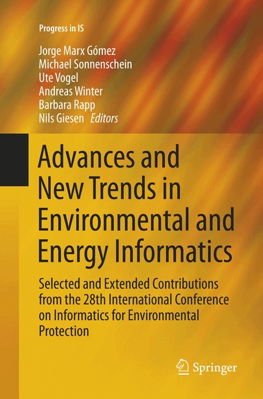 Jorge Marx Gomez, Michael Sonnenschein, Ute Vogel, Andreas Winter, Barbara Rapp, Nils Giesen - Advances and New Trends in Environmental and Energy Informatics, Häftad
