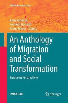 Anna Amelina, Kenneth Horvath, Bruno Meeus - Anthology of Migration and Social Transformation, Häftad
