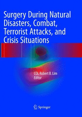 Surgery During Natural Disasters, Combat, Terrorist Attacks, and Crisis Situations 1