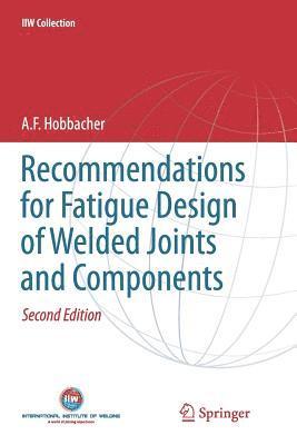 Recommendations for Fatigue Design of Welded Joints and Components 1